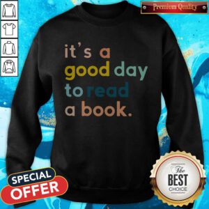 Official It’s A Good Day To Read A Book Sweatshirt