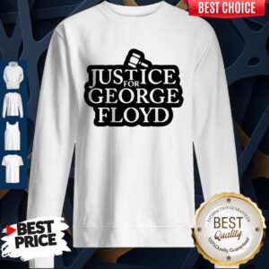 Official Law Justice For George Floyd Sweatshirt