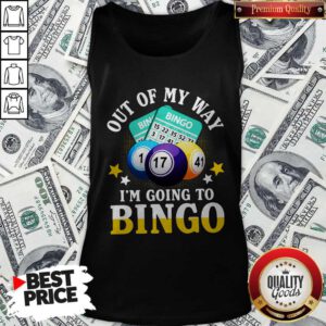 Official Out Of My Way I’m Going To Bingo Tank Top