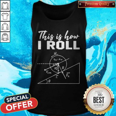 Official This Is How I Roll Funny Physics Science Lovers Tank Top