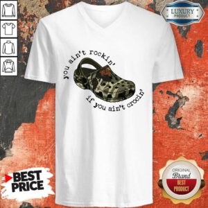 Official You Ain’t Rockin’ If You Ain’t Crocin’ V-neck