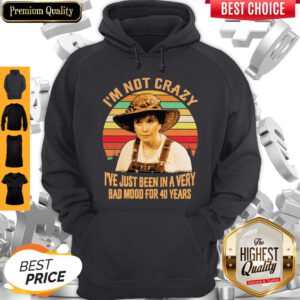 Ouiser Boudreaux I’m Not Crazy I’ve Just Been In A Very Bad Mood For 40 Year Vintage Hoodie