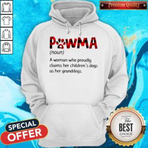 Pawma A Woman Who Proudly Claims Her Children’s Dogs As Her Granddogs Hoodie