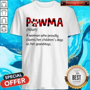 Pawma A Woman Who Proudly Claims Her Children’s Dogs As Her Granddogs Shirt