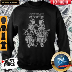 Premium Go Far Go Together Sweatshirt