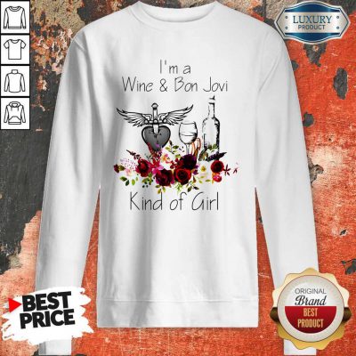 Premium I’m Wine And Bon Jovi Kind Of Girl Sweatshirt