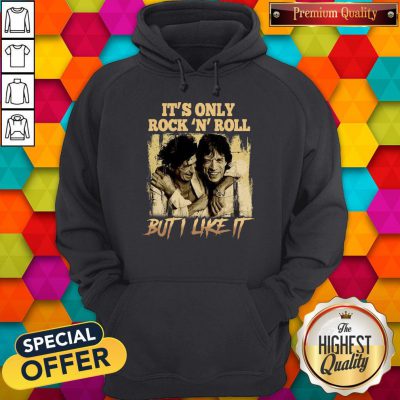Premium It’s Only Rock N Roll But I Like It Hoodie