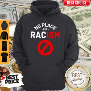 Premium No Place For Racism Hoodie