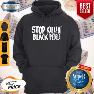 Premium Stop Killin' Black People Hoodie