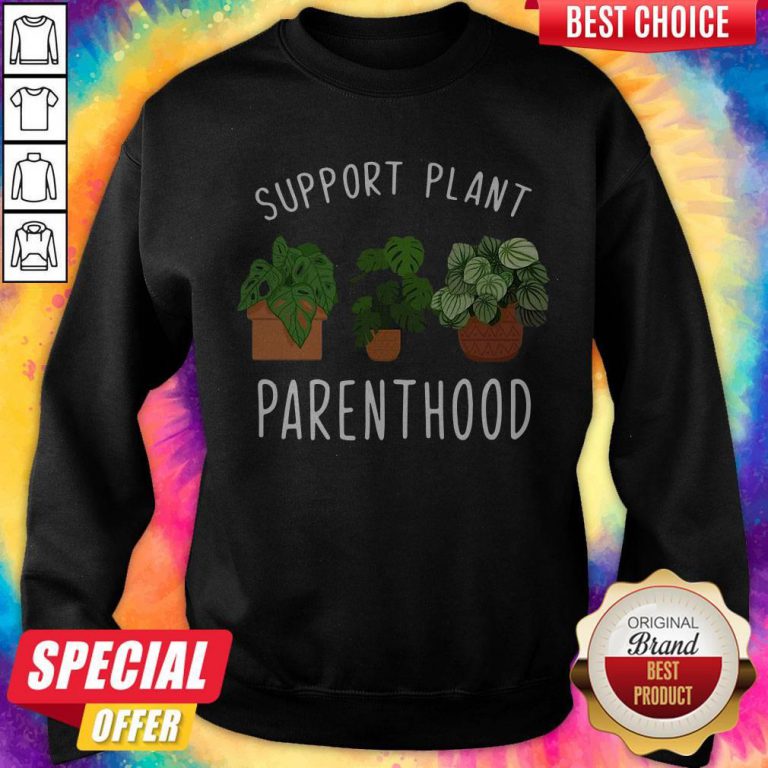 Premium Support Plant Parenthood Sweatshirt