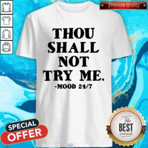 Premium Thou Shall Not Try Me Mood Shirt