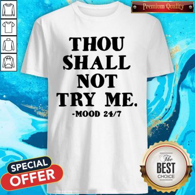 Premium Thou Shall Not Try Me Mood Shirt