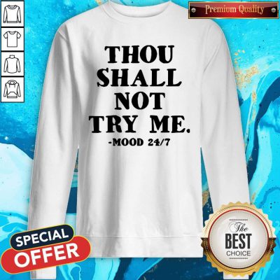 Premium Thou Shall Not Try Me Mood Sweatshirt