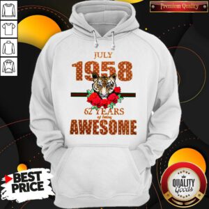 Premium Tiger July 1958 62 Years Of Being Awesome Hoodie