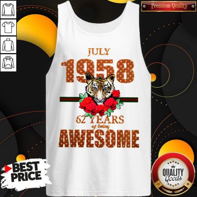 Premium Tiger July 1958 62 Years Of Being Awesome Tank Top