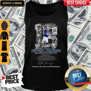 Pretty 18 Peyton Manning Indianapolis Colt Thank You For The Memories Tank Top