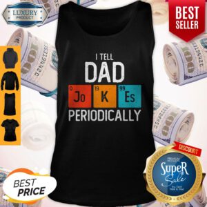 Pretty I Tell Dad Jokes Periodically Tank Top
