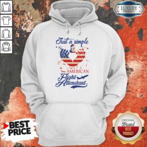 Pretty Just A Simple American Flight Attendant Hoodie