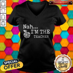 Pretty Nah I'm The Teacher V-neck
