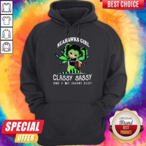 Pretty Seahawks Girl Classy Sassy And A Bit Smart Assy Hoodie