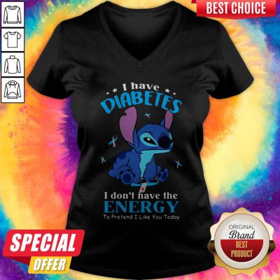 Stitch I Have Diabetes I Don’t Have The Energy To Pretend I Like You Today V-neck
