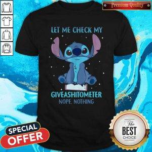 Stitch Let Me Check My Giveashitometter Nope Nothing Shirt