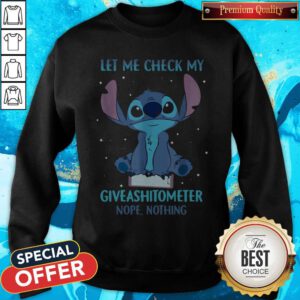Stitch Let Me Check My Giveashitometter Nope Nothing Sweatshirt