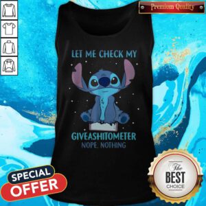 Stitch Let Me Check My Giveashitometter Nope Nothing Tank Top