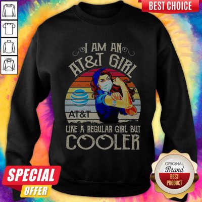 Strong Girl Mask I Am An AT And T Girl Like A Regular Girl But Cooler Vintage Sweatshirt