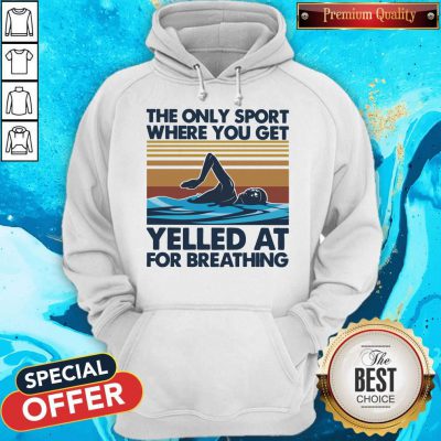 Swimming The Only Sport Where You Get Yelled At For Breathing Vintage Hoodie