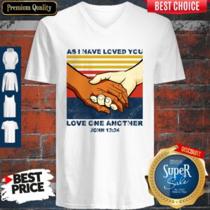 Top As I Have Loved You Love One Another John 13 34 V-neck