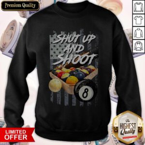 Top Billiard Shut Up And Shoot American Flag Sweatshirt