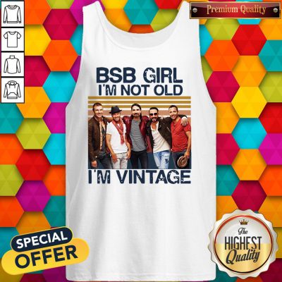 Top BSB Girl I’m Not Old I’m Vintage Tank Top