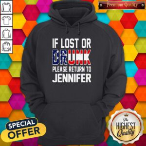 Top If Lost Or Drunk Please Return To Jennifer Hoodie