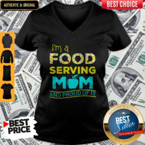 Top I'm A Food Serving Mom And Proud Of It V-neck