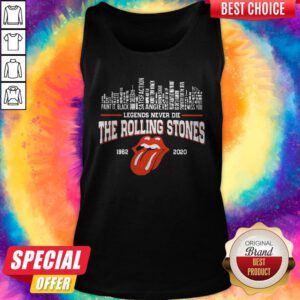 Top Legends Never Die The Rolling Stones 1962 2020 Tank Top
