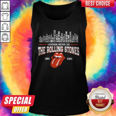 Top Legends Never Die The Rolling Stones 1962 2020 Tank Top