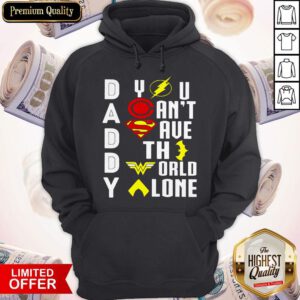 Top Marvel Heroes Daddy You Can't Save The World Alone Hoodie