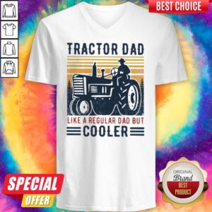 Top Tractor Dad Like A Regular Dad But Cooler Vintage V-neck