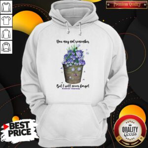 Top You May Not Never Forget Alzheimer Awareness Hoodie