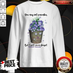 Top You May Not Never Forget Alzheimer Awareness Sweatshirt