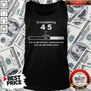 Uninstalling 45 Loading Please Be Patient Your Country Will Be Restored Soon Tank Top