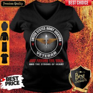 United States Army Aviation Veteran God Favors The Bold And The Strong Of Heart V-neck