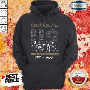 With Or Without You U2 Thank You For The Memories 1976 2020 Hoodie