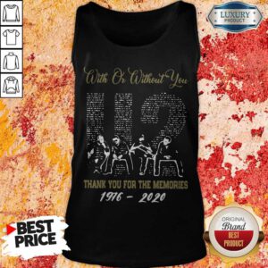 With Or Without You U2 Thank You For The Memories 1976 2020 Tank Top