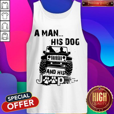 Awesome A Man His Dog And His Jeep Tank Top