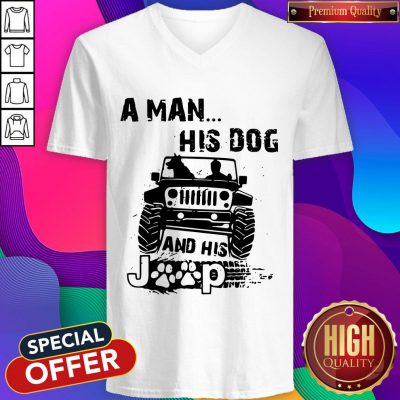 Awesome A Man His Dog And His Jeep V-neck