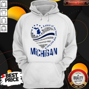 Awesome A Piece Of My Heart And Soul Lives In Michigan Hoodie