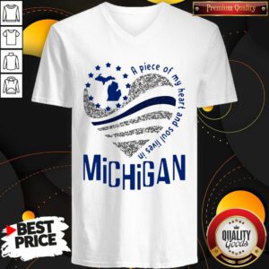 Awesome A Piece Of My Heart And Soul Lives In Michigan V-neck