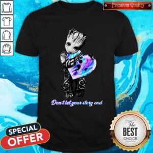 Awesome Baby Groot Don’t Let Your Story End Shirt